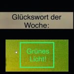 Glückswort der Woche: “Grünes Licht”