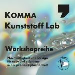 SAVE THE DATE: KOMMA KUNSTSTOFFLAB