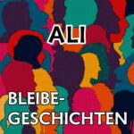 Bleibegeschichten (3): Ali