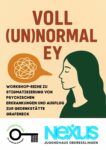 VOLL (UN)NORMAL EY – EINE WORKSHOP-REIHE IM NEXUS