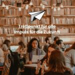 Treffpunkt für Alle – Impuls für die Zukunft