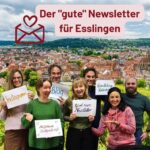 Der „gute“ Newsletter für Esslingen