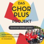 Zwei Chöre – ein ChorPlusK Konzept